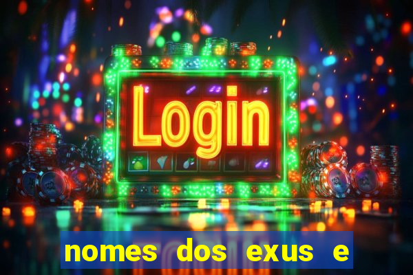 nomes dos exus e seus significados